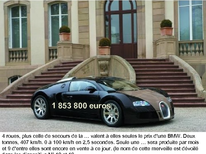 1 853 800 euros 4 roues, plus celle de secours de la … valent