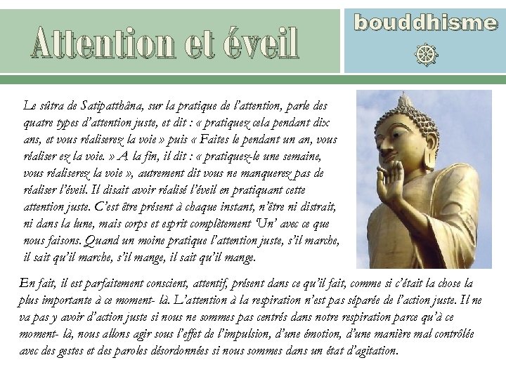 Attention et éveil bouddhisme Le sûtra de Satipatthâna, sur la pratique de l’attention, parle