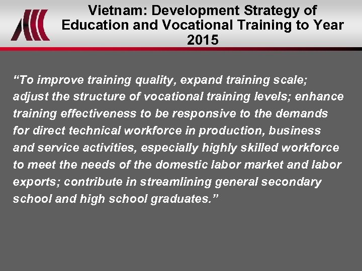 Vietnam: Development Strategy of Education and Vocational Training to Year 2015 “To improve training