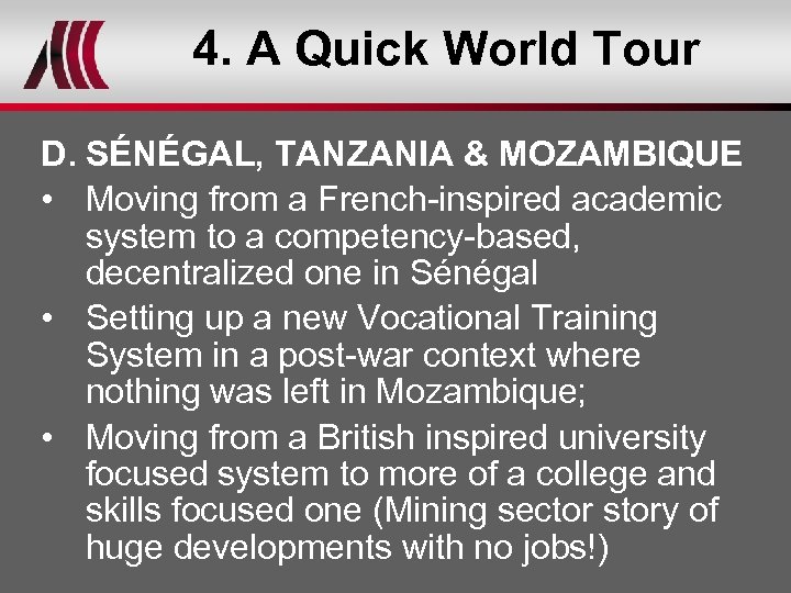 4. A Quick World Tour D. SÉNÉGAL, TANZANIA & MOZAMBIQUE • Moving from a