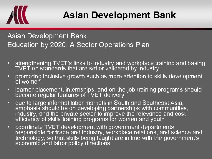 Asian Development Bank Education by 2020: A Sector Operations Plan • strengthening TVET’s links