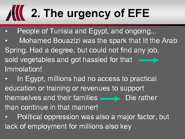 2. The urgency of EFE • People of Tunisia and Egypt, and ongoing. .