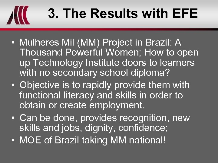 3. The Results with EFE • Mulheres Mil (MM) Project in Brazil: A Thousand