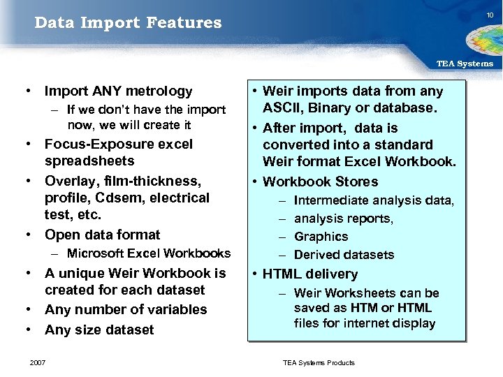 10 Data Import Features TEA Systems • Import ANY metrology – If we don’t