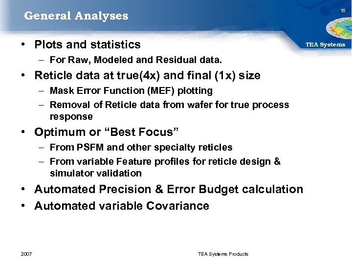 16 General Analyses • Plots and statistics TEA Systems – For Raw, Modeled and