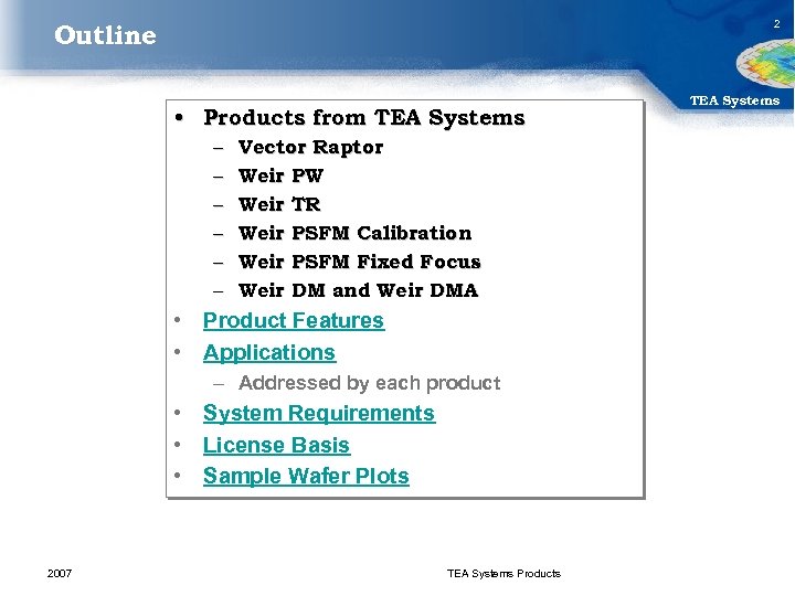 2 Outline • Products from TEA Systems – – – Vector Raptor Weir PW