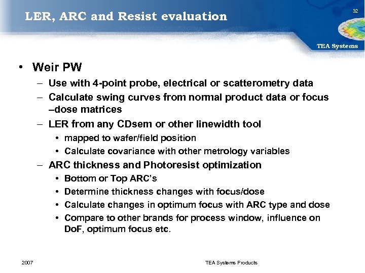 32 LER, ARC and Resist evaluation TEA Systems • Weir PW – Use with
