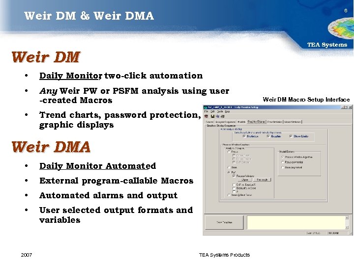 6 Weir DM & Weir DMA TEA Systems Weir DM • Daily Monitor two-click