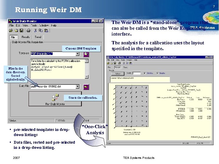 7 Running Weir DM The Weir DM is a “stand-alone” program that TEA Systems