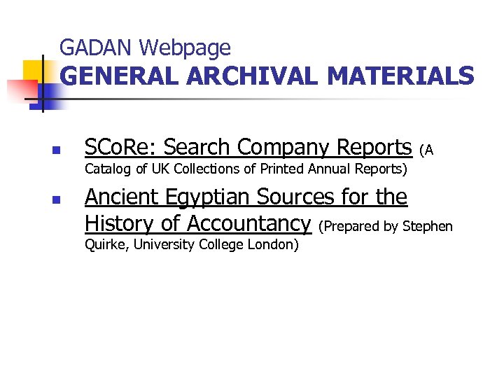 GADAN Webpage GENERAL ARCHIVAL MATERIALS n SCo. Re: Search Company Reports (A Catalog of