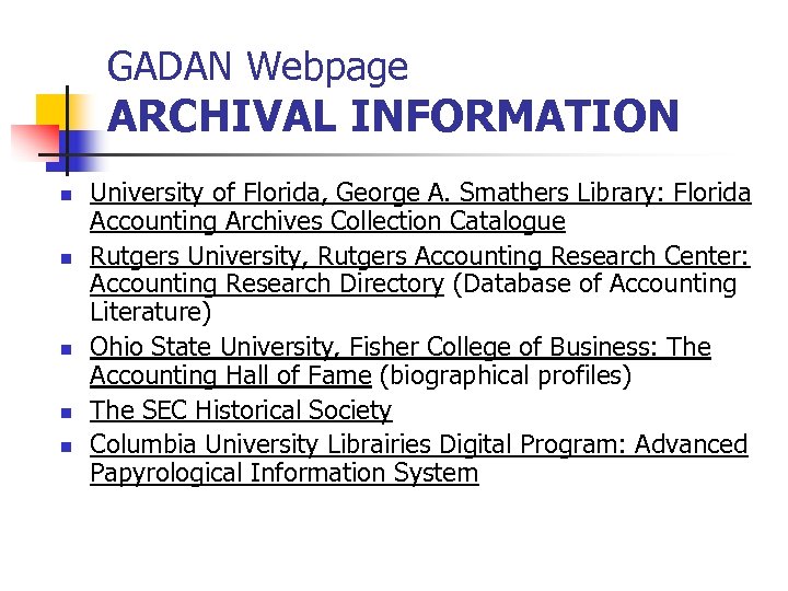 GADAN Webpage ARCHIVAL INFORMATION n n n University of Florida, George A. Smathers Library: