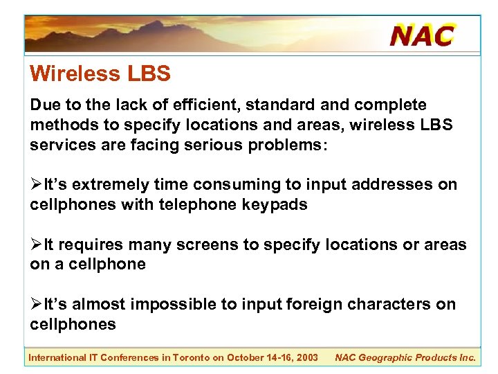 Wireless LBS Due to the lack of efficient, standard and complete methods to specify