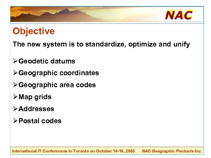 Objective The new system is to standardize, optimize and unify ØGeodetic datums ØGeographic coordinates
