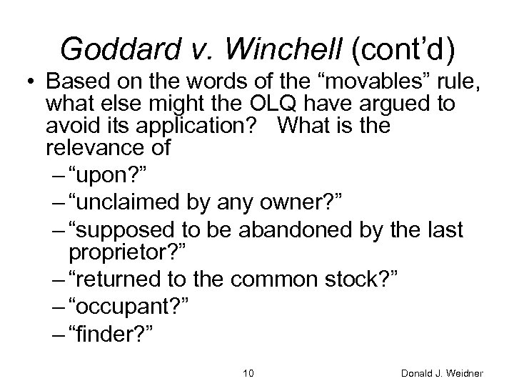 Goddard v. Winchell (cont’d) • Based on the words of the “movables” rule, what