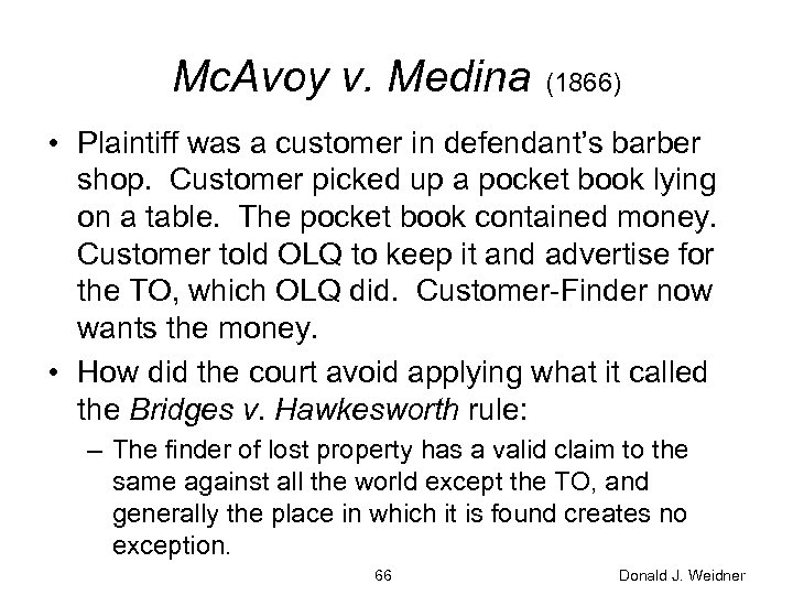 Mc. Avoy v. Medina (1866) • Plaintiff was a customer in defendant’s barber shop.