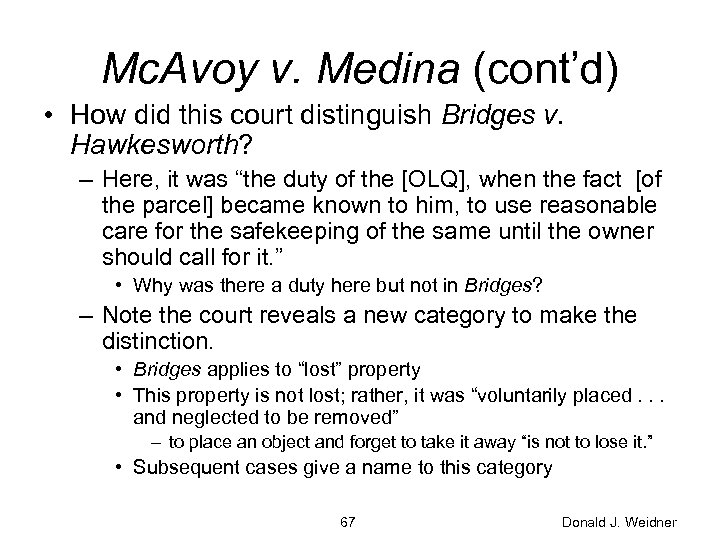 Mc. Avoy v. Medina (cont’d) • How did this court distinguish Bridges v. Hawkesworth?