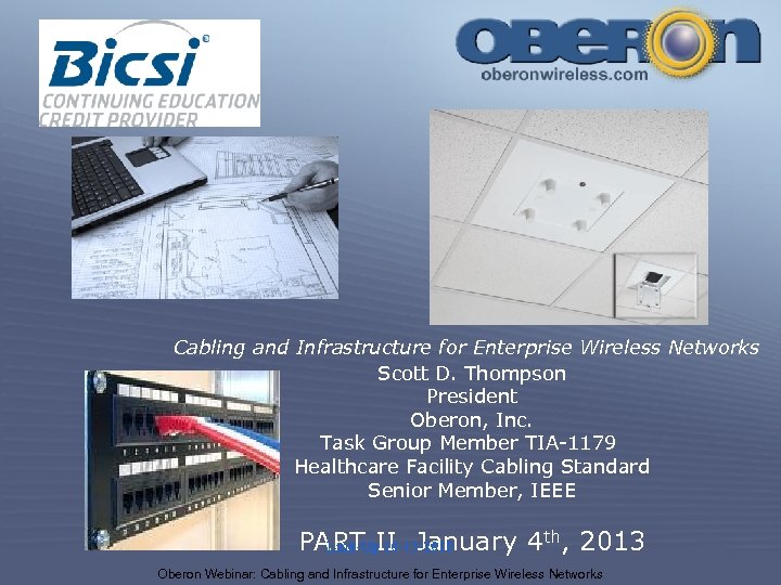 Cabling and Infrastructure for Enterprise Wireless Networks Scott D. Thompson President Oberon, Inc. Task