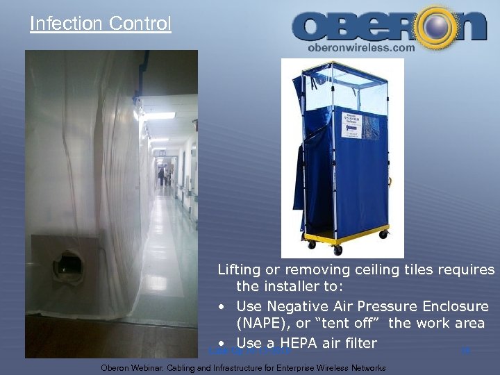 Infection Control Lifting or removing ceiling tiles requires the installer to: • Use Negative