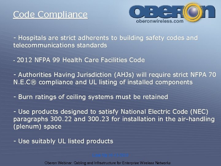 Code Compliance - Hospitals are strict adherents to building safety codes and telecommunications standards