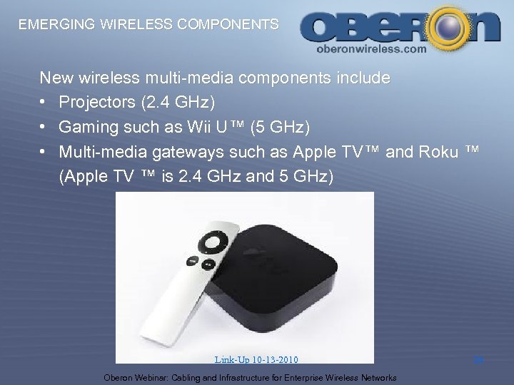 EMERGING WIRELESS COMPONENTS New wireless multi-media components include • Projectors (2. 4 GHz) •