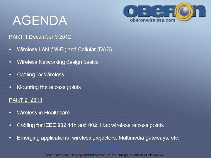 AGENDA PART 1 December 3 2012 • Wireless LAN (Wi-Fi) and Cellular (DAS) •