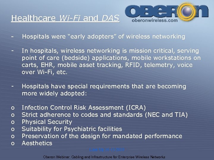 Healthcare Wi-Fi and DAS - Hospitals were “early adopters” of wireless networking - In