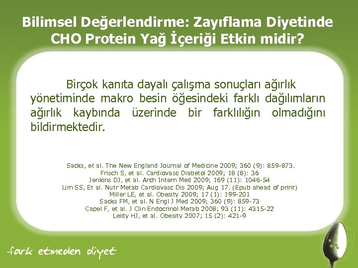 Bilimsel Değerlendirme: Zayıflama Diyetinde CHO Protein Yağ İçeriği Etkin midir? Birçok kanıta dayalı çalışma
