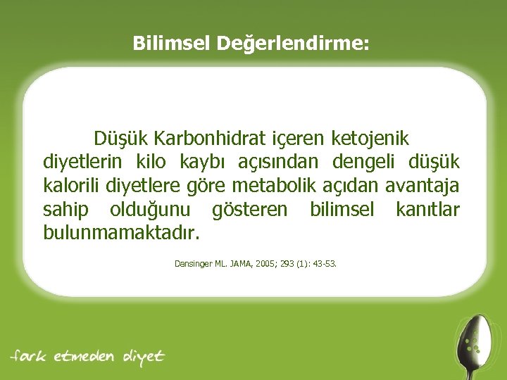 Bilimsel Değerlendirme: Düşük Karbonhidrat içeren ketojenik diyetlerin kilo kaybı açısından dengeli düşük kalorili diyetlere