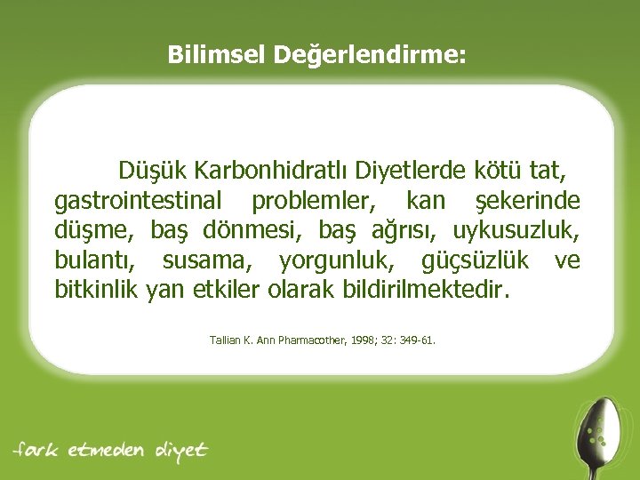 Bilimsel Değerlendirme: Düşük Karbonhidratlı Diyetlerde kötü tat, gastrointestinal problemler, kan şekerinde düşme, baş dönmesi,