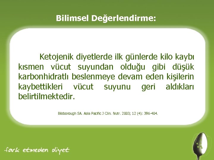 Bilimsel Değerlendirme: Ketojenik diyetlerde ilk günlerde kilo kaybı kısmen vücut suyundan olduğu gibi düşük