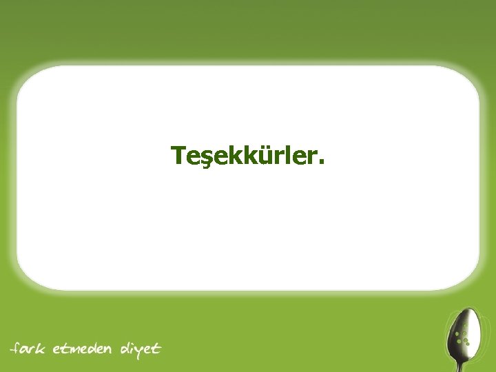 Teşekkürler. 