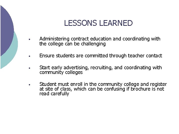LESSONS LEARNED • Administering contract education and coordinating with the college can be challenging