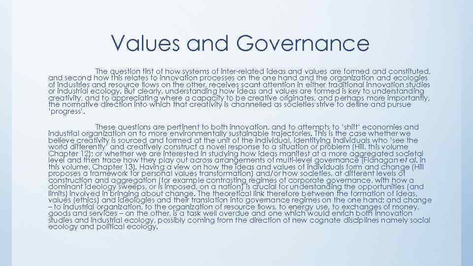 Values and Governance The question first of how systems of inter-related ideas and values