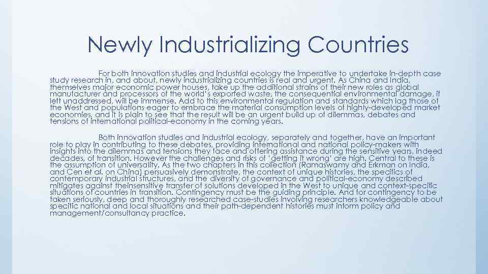 Newly Industrializing Countries For both innovation studies and industrial ecology the imperative to undertake