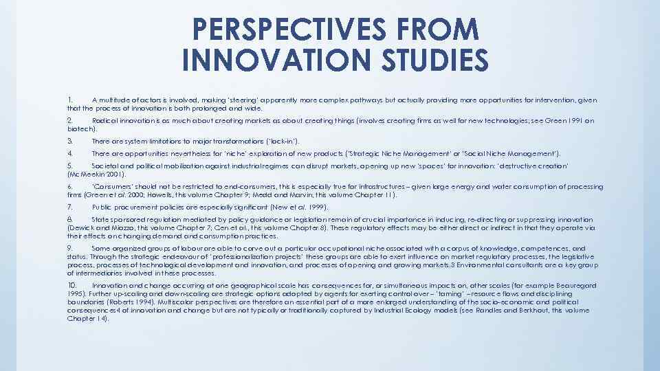 PERSPECTIVES FROM INNOVATION STUDIES 1. A multitude of actors is involved, making ‘steering’ apparently