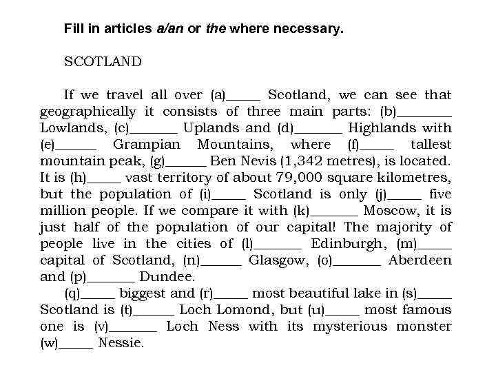 Fill in articles a/an or the where necessary. SCOTLAND If we travel all over