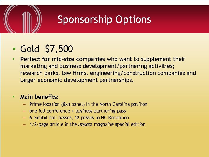 Sponsorship Options • Gold $7, 500 • Perfect for mid-size companies who want to