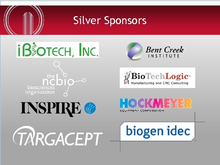 Silver Sponsors NORTH CAROLINA BIOTECHNOLOGY CENTER 