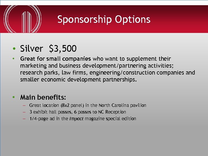 Sponsorship Options • Silver $3, 500 • Great for small companies who want to