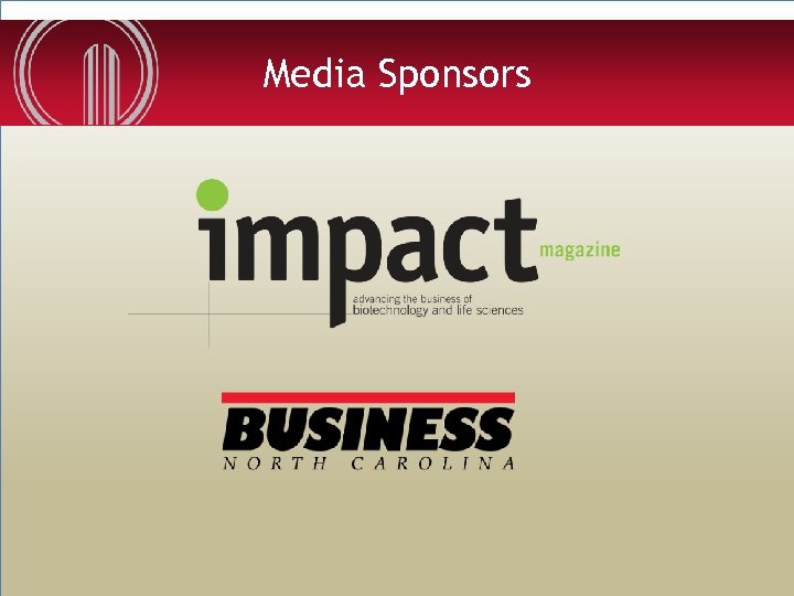 Media Sponsors NORTH CAROLINA BIOTECHNOLOGY CENTER 