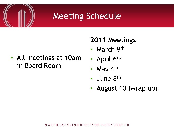 Meeting Schedule • All meetings at 10 am in Board Room 2011 Meetings •