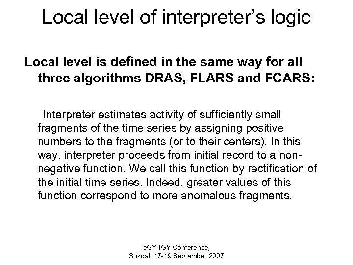 Local level of interpreter’s logic Local level is defined in the same way for