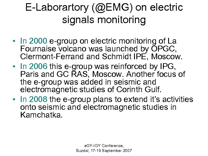 E-Laborartory (@EMG) on electric signals monitoring • In 2000 e-group on electric monitoring of