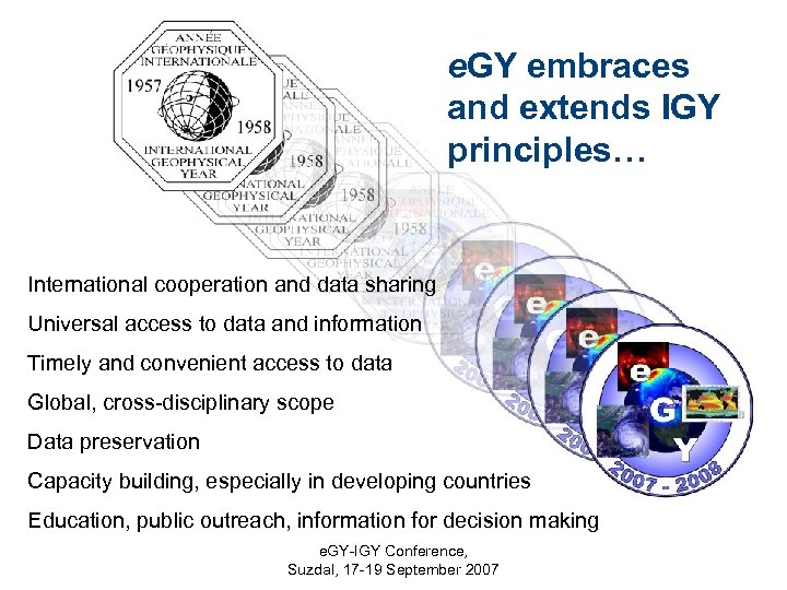 e. GY embraces and extends IGY principles… International cooperation and data sharing Universal access