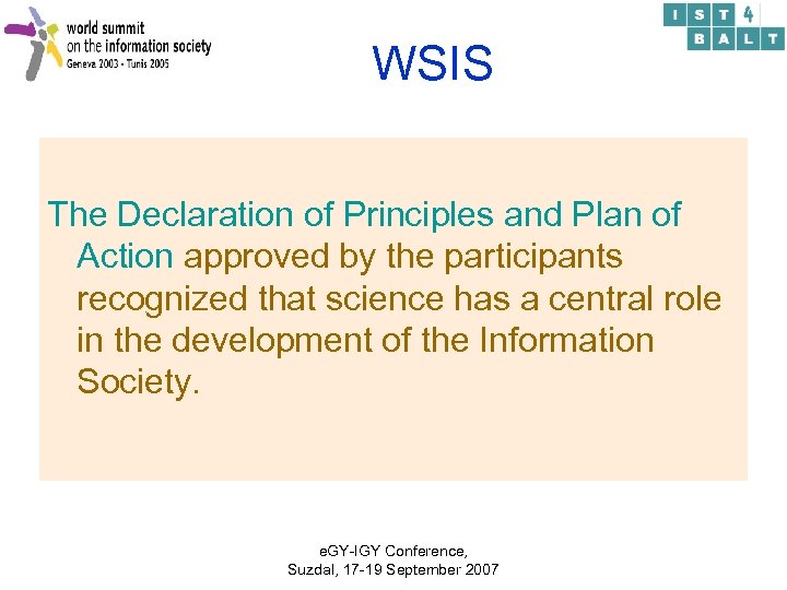 WSIS The Declaration of Principles and Plan of Action approved by the participants recognized
