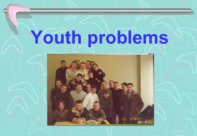 Youth problems IS IT EASY TO BE