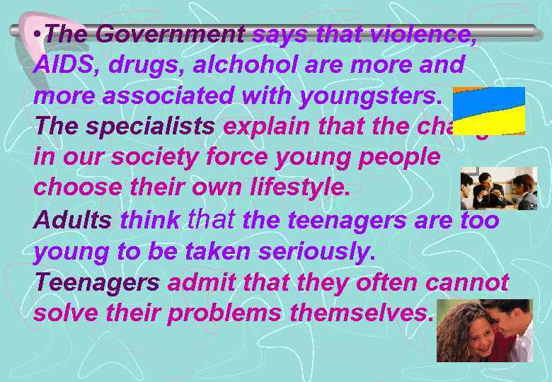  • The Government says that violence, AIDS, drugs, alchohol are more and more