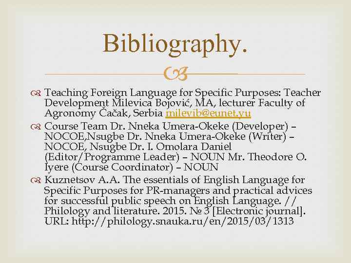 Bibliography. Teaching Foreign Language for Specific Purposes: Teacher Development Milevica Bojović, MA, lecturer Faculty