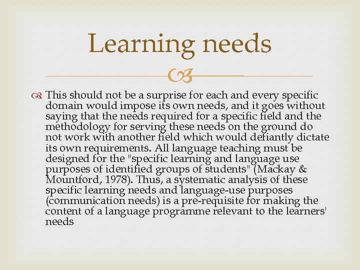 Learning needs This should not be a surprise for each and every specific domain