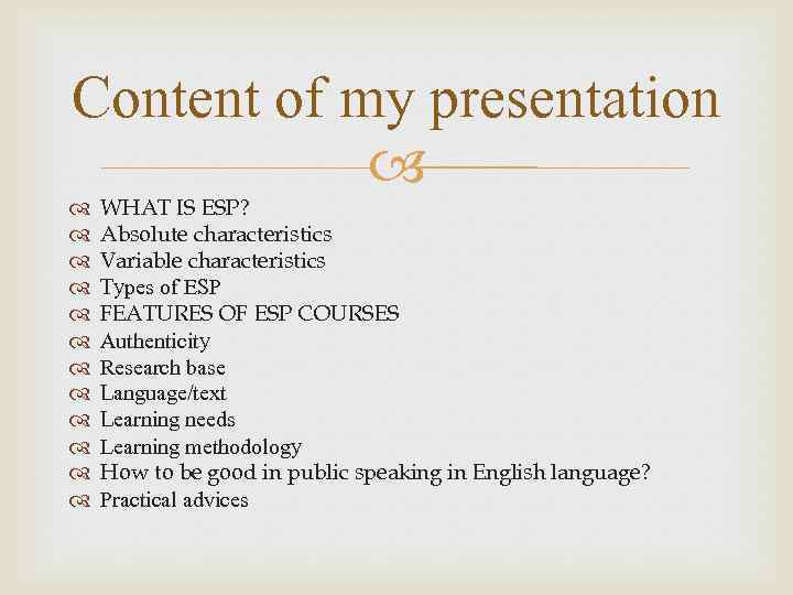 Content of my presentation WHAT IS ESP? Absolute characteristics Variable characteristics Types of ESP